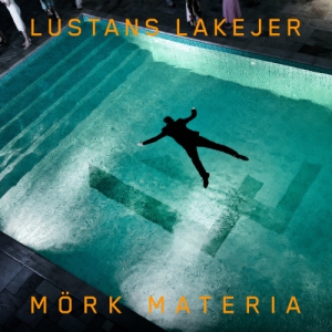 Lustans Lakejer - Mork Materia