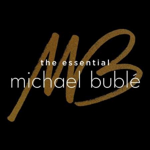 Michael Buble - The Essential Michael Buble