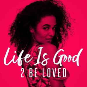 VA - Life Is Good - 2 Be Loved