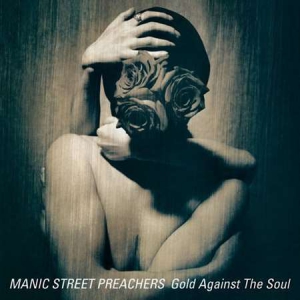 Manic Street Preachers - Gold Against the Soul [Remastered]