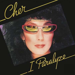 Cher - I Paralyze [Expanded Edition]