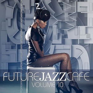 VA - Future Jazz Cafe [Vol. 10]