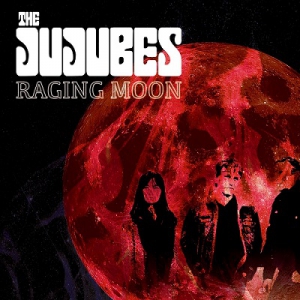 The Jujubes - Raging Moon