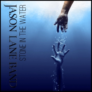 Jason Lane Band - Stone in the Water