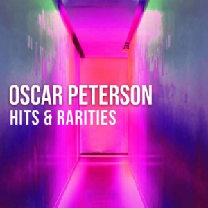 Oscar Peterson - Oscar Peterson: Hits & Rarities