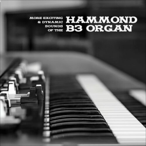 VA - More Exciting & Dynamic Sounds of the Hammond B3 Organ
