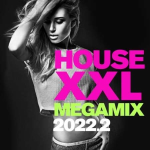 VA - House XXL Megamix [2022.2] 