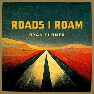 Ryan Turner - Roads I Roam