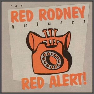 The Red Rodney Quintet - Red Alert!