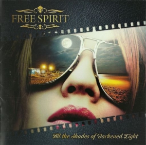 Free Spirit - All The Shades Of Darkened Light
