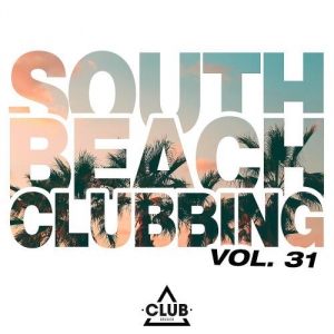 VA - South Beach Clubbing Vol. 31