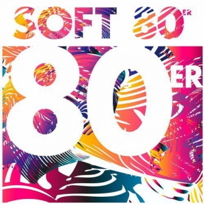VA - Soft 80er