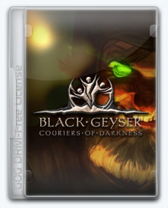 (Linux) Black Geyser: Couriers of Darkness