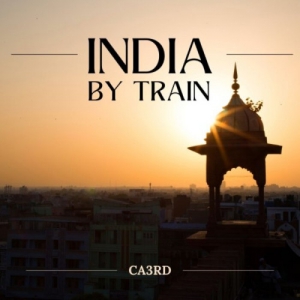 CA3RD - India by Train