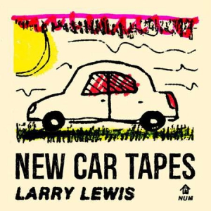 Larry Lewis - New Car Tapes