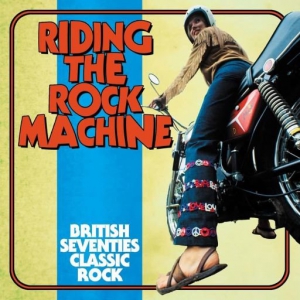 VA - Riding The Rock Machine: British Seventies Classic Rock