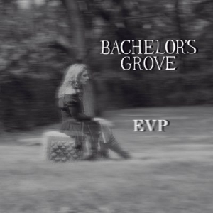 Bachelor's Grove - EVP