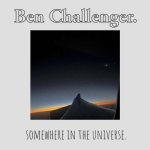 Ben Challenger - Somewhere In The Universe