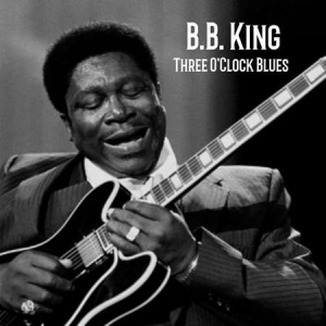 B.B. King - Three O'Clock Blues