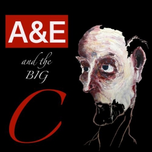 A & E and the Big C - A & E and the Big C