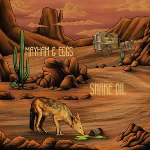 Mayham & Eggs - Snake Oil
