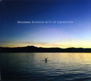 Dilemma - Random Acts Of Liberation