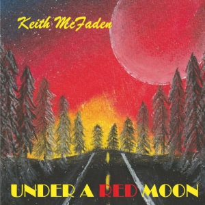 Keith McFaden - Under A Red Moon
