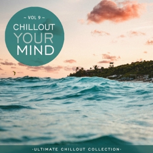 VA - Chillout Your Mind. Vol. 9