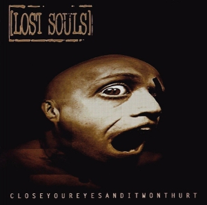 Lost Souls - Closeyoureyesanditwonthurt