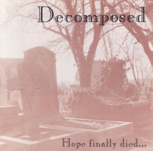 Decomposed - Hope Finally Died...