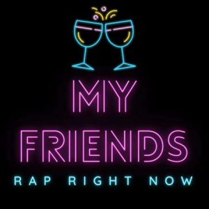 VA - My Friends - Rap Right Now