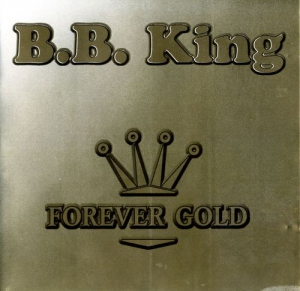 B.B. King - Forever Gold