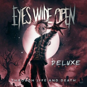 Eyes Wide Open - Through Life and Death [Deluxe Edition]