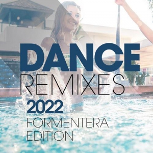 VA - Dance Remixes 2022 Formentera Edition