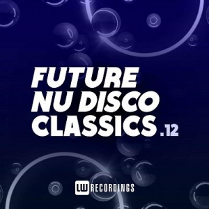 VA - Future Nu Disco Classics Vol. 12 
