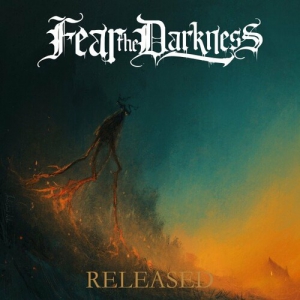 Fear The Darkness - Released