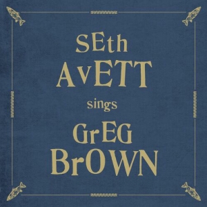 Seth Avett - Seth Avett Sings Greg Brown