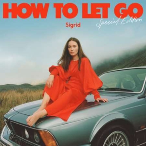 Sigrid - How To Let Go [Special Edition]