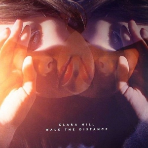 Clara Hill - Walk The Distance