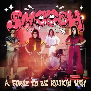 Smooch - A Force to Be Rockin With