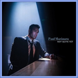 Paul Marinaro - Not Quite Yet 