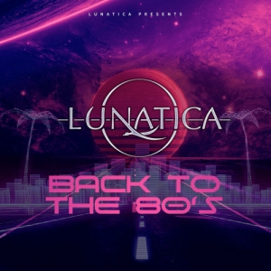Lunatica - Back to the 80's