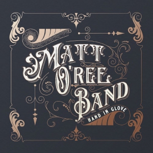 Matt O'Ree Band - Hand in Glove