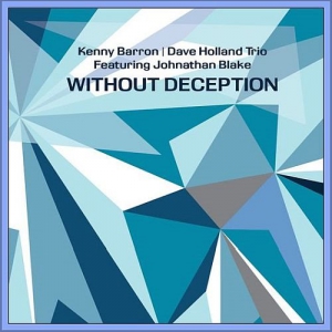 Kenny Barron, Dave Holland, Johnathan Blake - Without Deception