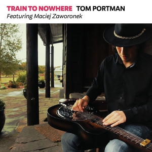 Tom Portman - Train to Nowhere