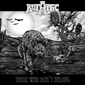 Riot In The Attic - Those Who Don't Belong