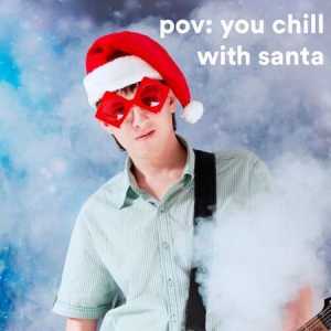 VA - pov: you chill with santa