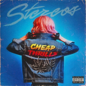 Stereos - Cheap Thrills