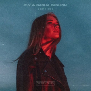 Fly & Sasha Fashion - Sometimes
