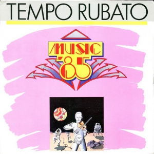 Tempo Rubato - Music '85
